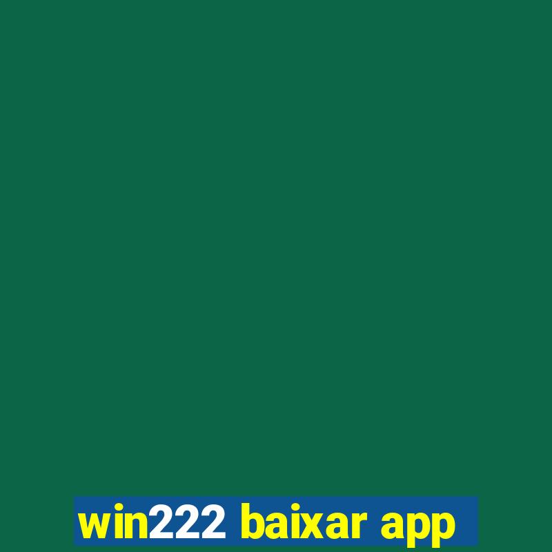 win222 baixar app